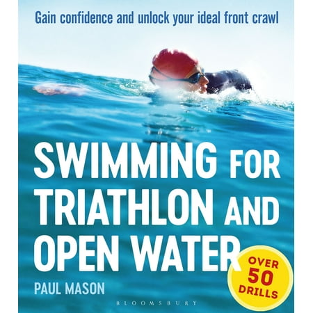 Swimming For Triathlon And Open Water : Gain Confidence and Unlock Your Ideal Front