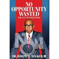 No Opportunity Wasted: The Art of Execution (Hardcover)