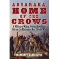 thumbnail image 2 of Absaraka, Home of the Crows : A Military Wife's Journal Retelling Life on the Plains and Red Cloud's War (Paperback), 2 of 2