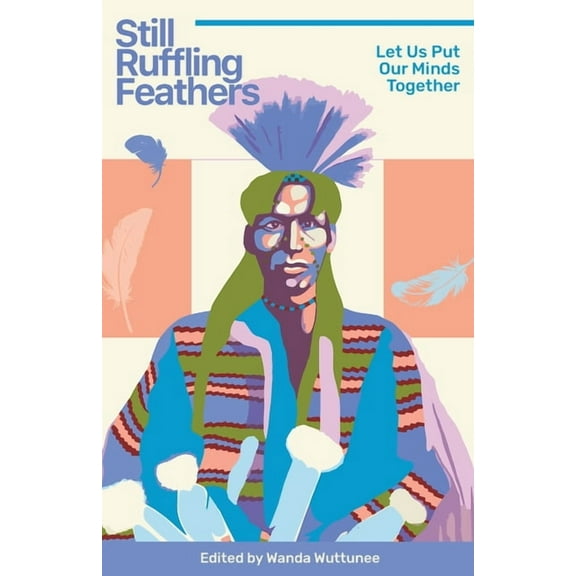 Still Ruffling Feathers: Let Us Put Our Minds Together, (Paperback)