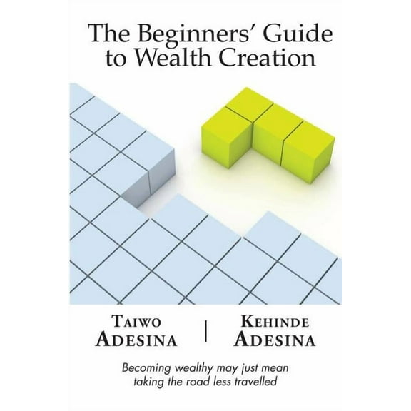 The Beginners' Guide to Wealth Creation (Paperback)