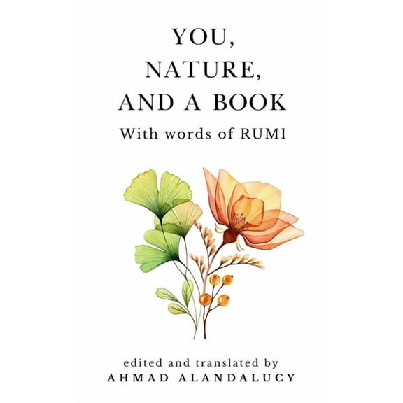 You, Nature, and a Book with Words of Rumi, (Paperback)