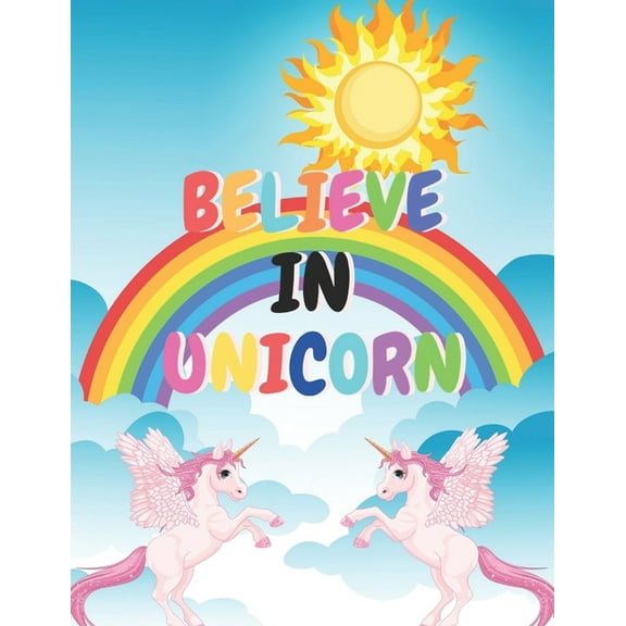 Believe in Unicorn: Mindfulness Coloring Book For Kids - Unicorn Coloring Book For Kids of Unique Design - 50  Amazing Coloring Pages of Unicorn. (Paperback)