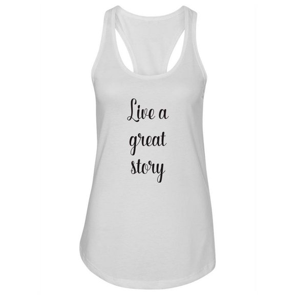 Live A Great Story. Tank Women -Image by Shutterstock, Female XX-Large