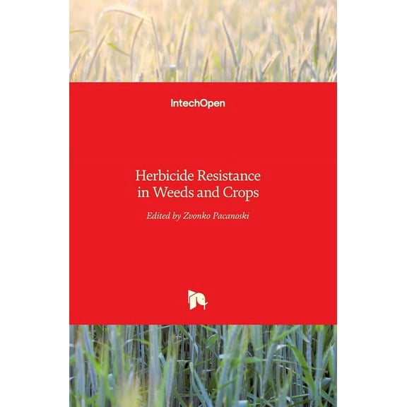 Herbicide Resistance in Weeds and Crops (Hardcover)