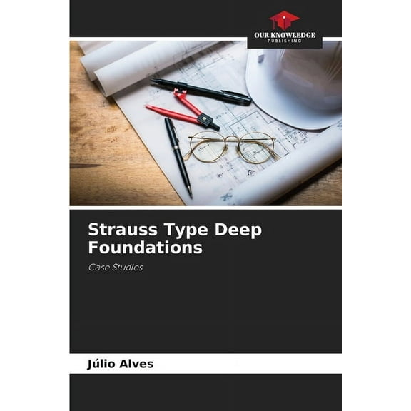 Strauss Type Deep Foundations, (Paperback)