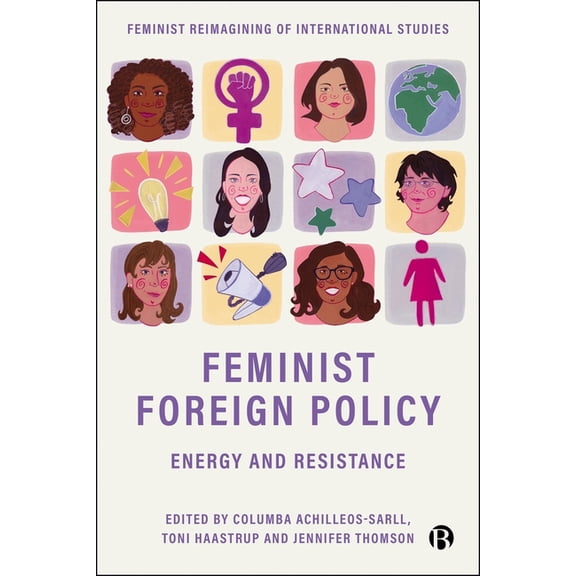 Feminist Reimagining of International St Feminist Foreign Policy: Energy and Resistance, (Hardcover)