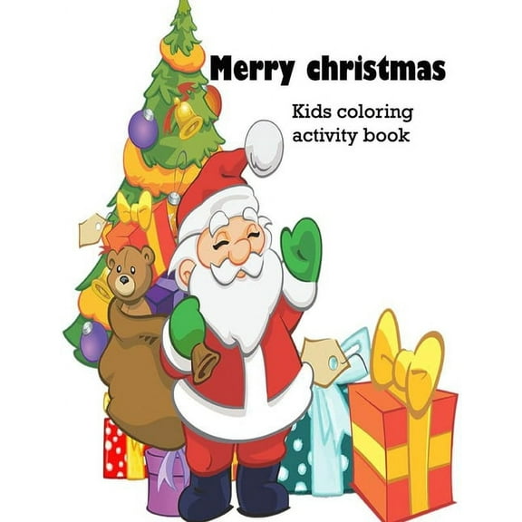 Merry christmas (Kids coloring activity book) : Merry christmas (Kids coloring activity book) 8,5 x 11 inches - 90 pages (Paperback)