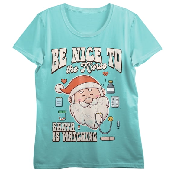 Be Nice To The Nurse, Santa Is Watching Women's Teal Short Sleeve Tee-Medium