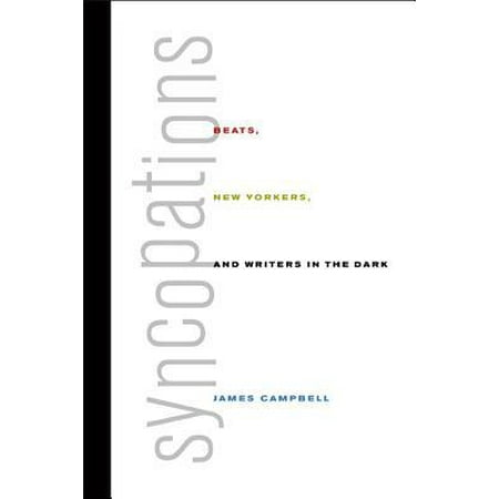 Syncopations : Beats, New Yorkers, and Writers in the