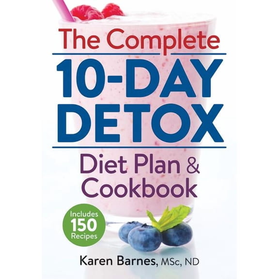 The Complete 10-Day Detox Diet Plan and Cookbook (Paperback)