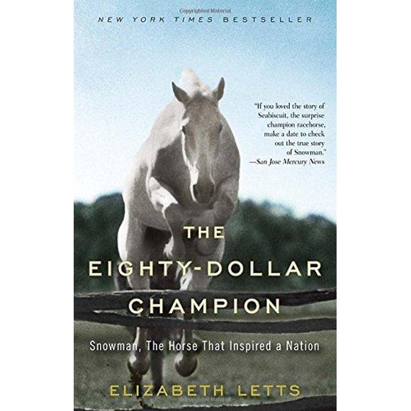 The Eighty-Dollar Champion: Snowman, the Horse That Inspired a Nation