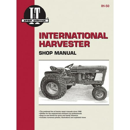 International Harvester Shop Manual Models Intl Cub 154 Lo-Boy, Intl Cub 184 Lo-Boy, Intl Cub 185 Lo-Boy, Farmall Cub, Intl Cub, Intl Cub Lby Ih-5