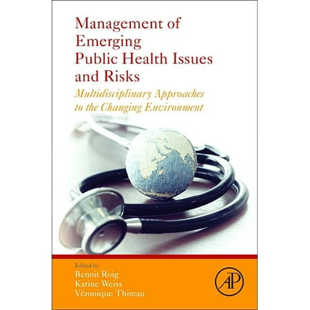 UPC: 9780128132906 | Management of Emerging Public Health Issues and Risks: Multidisciplinary Approaches to the Changing Environment (Paperback)