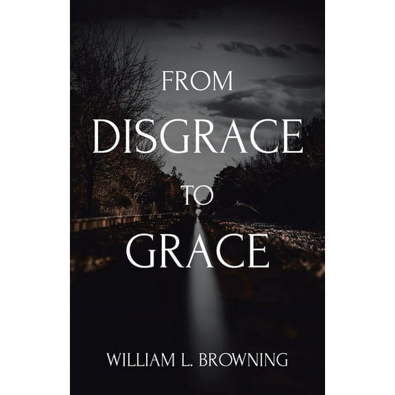 From Disgrace to Grace, (Paperback)