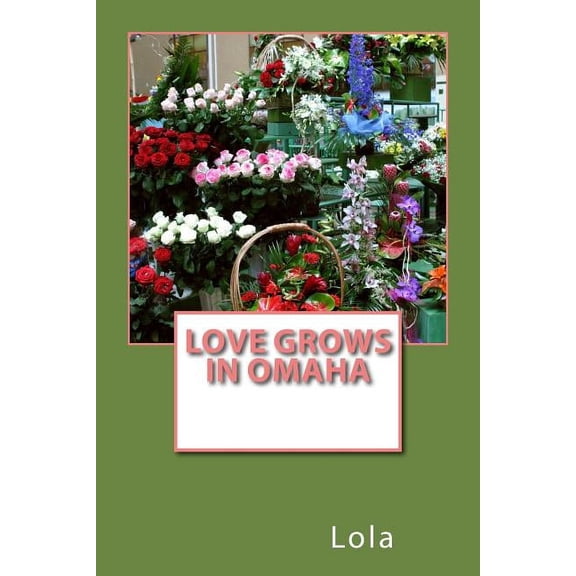 Love Grows in Omaha (Paperback)