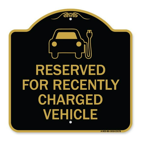 SignMission A-DES-BG-1818-23178 18 x 18 in. Designer Series Sign - Reserved for Recently Charged Vehicle with Graphic, Black & Gold