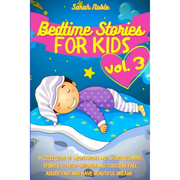 Bedtime Short Stories Bedtime Stories for Kids: A Collection of Meditations and Short Relaxing Stories, to Help Children and Toddlers Fall Asl, Book 3, (Paperback)