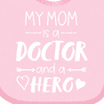 thumbnail image 4 of Inktastic My Mom is a Doctor and a Hero Boys or Girls Baby Bib, 4 of 4