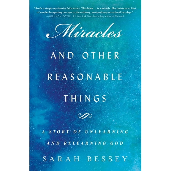 Miracles and Other Reasonable Things: A Story of Unlearning and Relearning God, (Paperback)