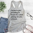 thumbnail image 2 of I'm Just A Girl Standing In Front Of Salad Asking It To Be Donut Tank Top, Funny Ladies Racerback Tank Top, Silver Gray, X-Large, 2 of 3