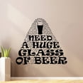 thumbnail image 3 of I Need A huge Glass Of Beer - Beer Mug Silhouette Beer Quotes Vinyl Wall Sticker Art Decal Bar Room Kitchen Area Home Bar Lounge Design Bedroom Home Decor Stickers Decoration Size (40x24 inch), 3 of 3