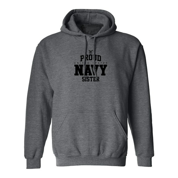 Proud United States Navy SISTER Adult Hooded Sweatshirt