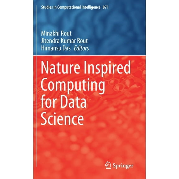 Studies in Computational Intelligence Nature Inspired Computing for Data Science, Book 871, (Hardcover)