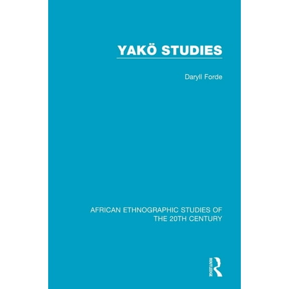 African Ethnographic Studies of the 20th Yakö Studies, (Paperback)
