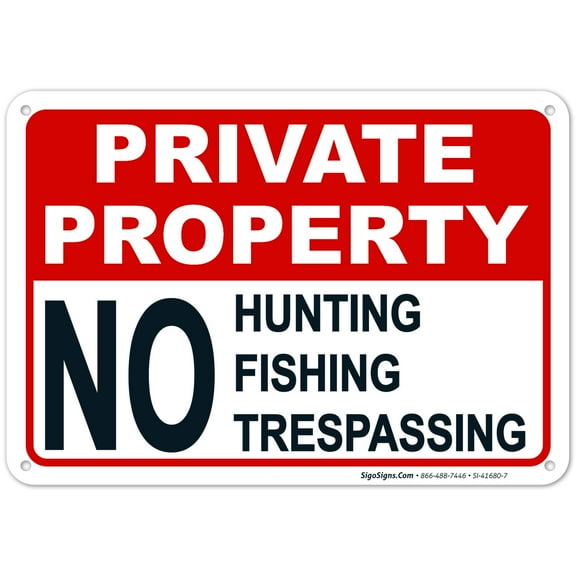 Private Property, No Hunting Fishing Trespassing Sign,