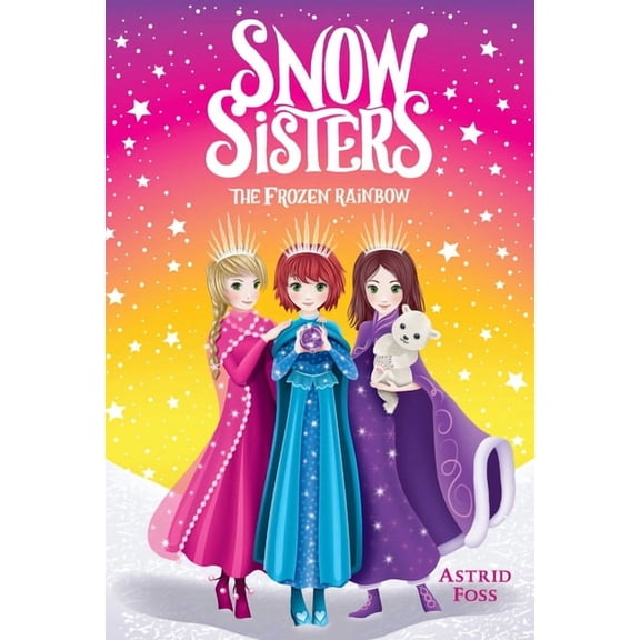 Snow Sisters The Frozen Rainbow, Book 3, (Paperback)