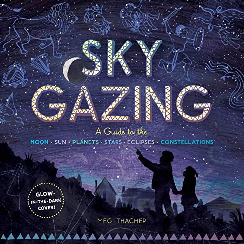 Pre-Owned Sky Gazing: A Guide to the Moon, Sun, Planets, Stars, Eclipses, and Constellations: 1 Hardcover