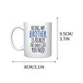 thumbnail image 2 of QuLuJing Fathers Day Mug, Being Your Bro Seems Like Gift Enough Funny Gift Mug Gifts for Sister Ceramic Coffee Mug Ceramic Coffee Mug 350ml, 2 of 2