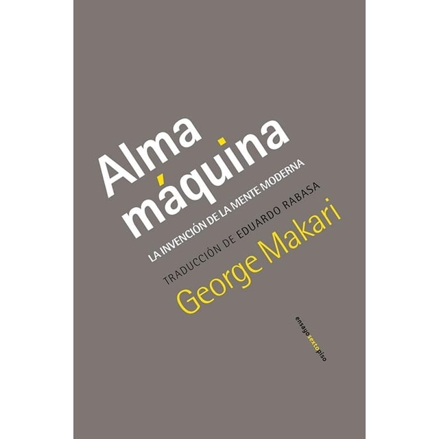 Libro Alma Maquina Tapa Blanda, Autor George Makari, Editorial Editorial Sexto Piso