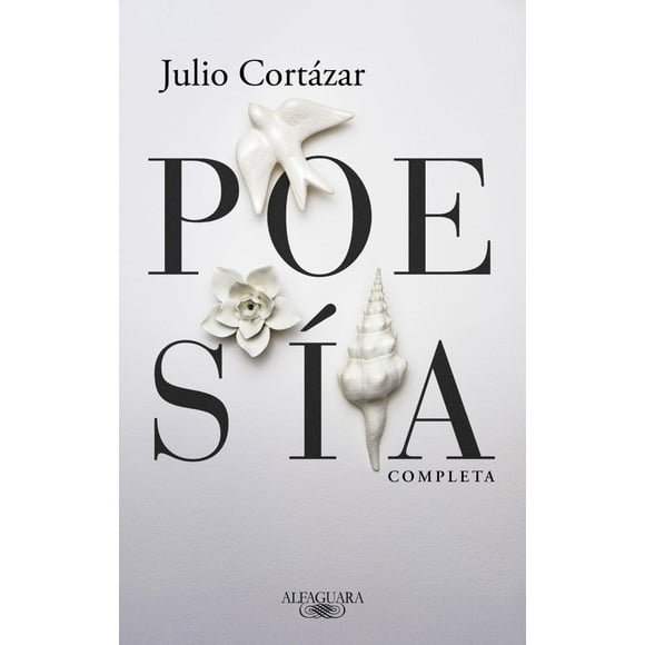 Libro Poesia Completa: Julio Cortazar Tapa Blanda, Autor Julio Cortazar, Editorial Alfaguara