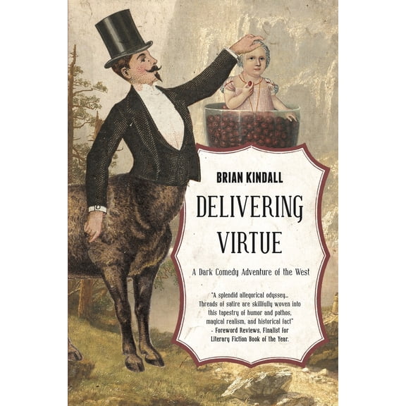 Pre-Owned Delivering Virtue: A Dark Comedy Adventure of the West (Paperback) 0990932869 9780990932864