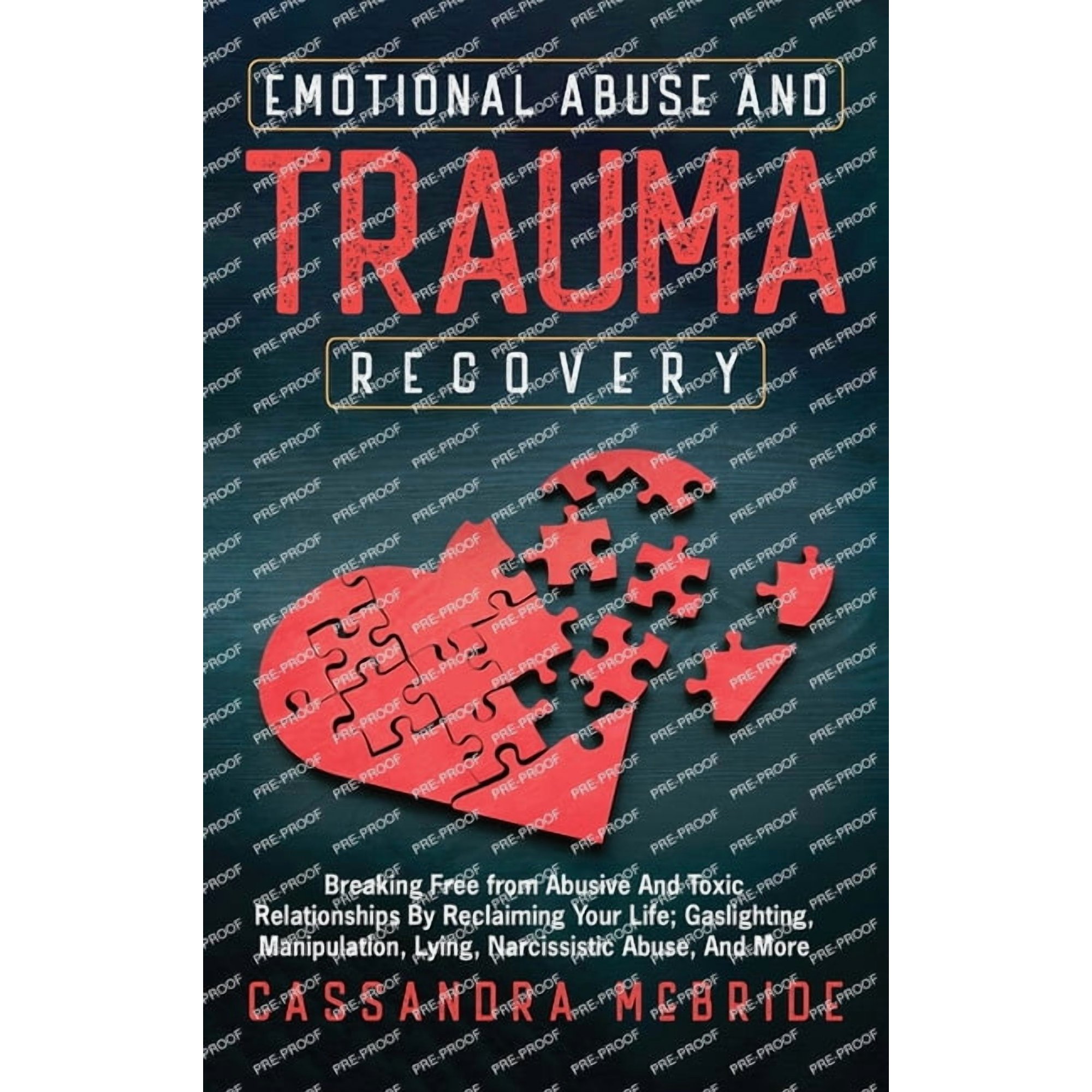 Emotional Abuse and Trauma Recovery: Breaking Free from Abusive and Toxic Relationships by Reclaiming Your Life; Gasligh, (Hardcover)