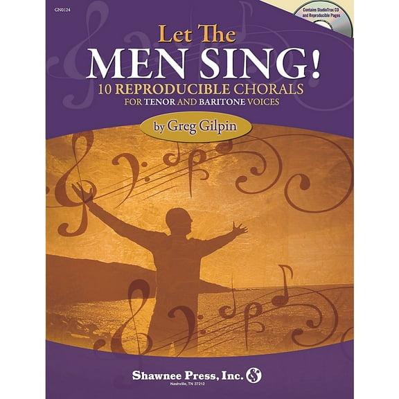 Let the Men Sing!: 10 Reproducible Chorals for Tenor and Baritone Voices