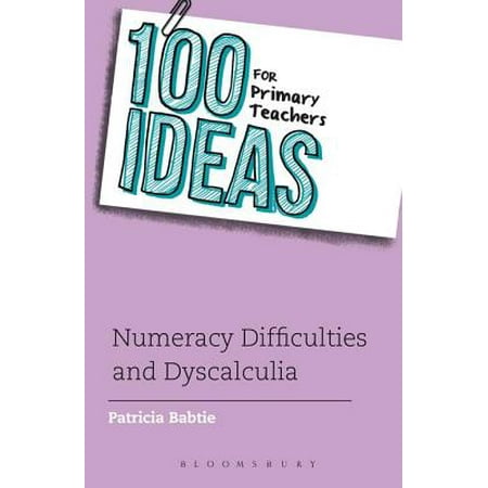100 Ideas For Primary Teachers Numeracy Difficulties And Dyscalculia Ebook - 