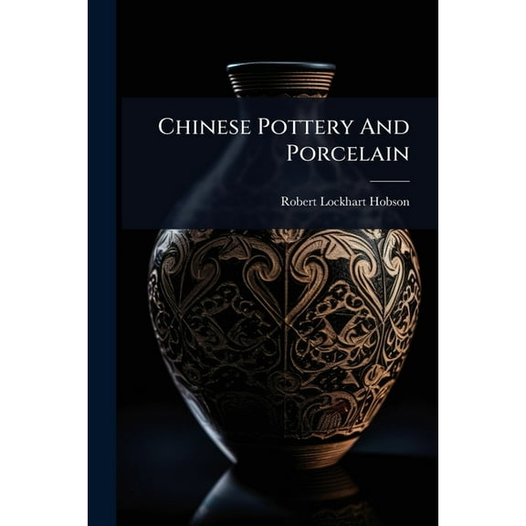Chinese Pottery And Porcelain, (Paperback)