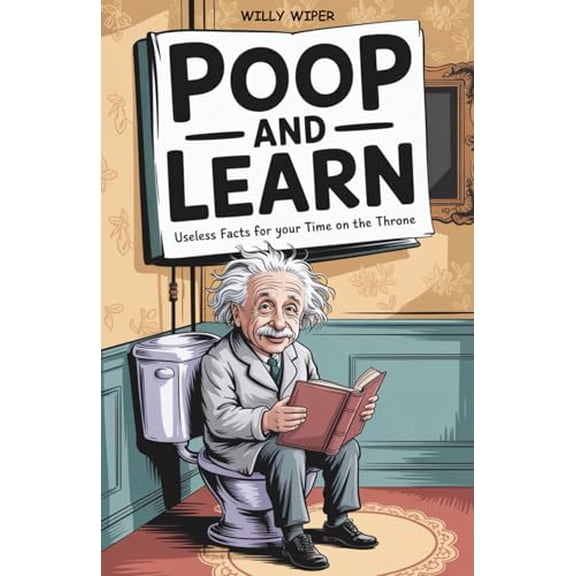 Pre-Owned Poop and Learn: Useless Facts for Your Time on the Throne | Funny Toilet Book | Perfect Gag Gift For Curious Minds, 9783982670638, 3982670632, Paperback,
