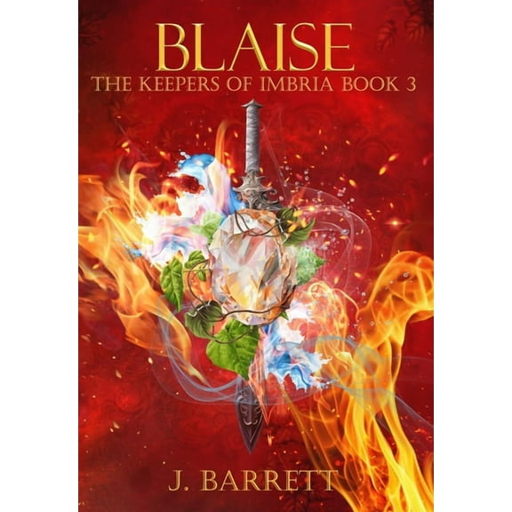 The Keepers of Imbria Blaise: The Keepers of Imbria Book 3, Book 3, (Hardcover)