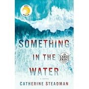 Something in the Water: A Novel  Random House Large Print , Pre-Owned  Paperback  0525632921 9780525632924 Catherine Steadman