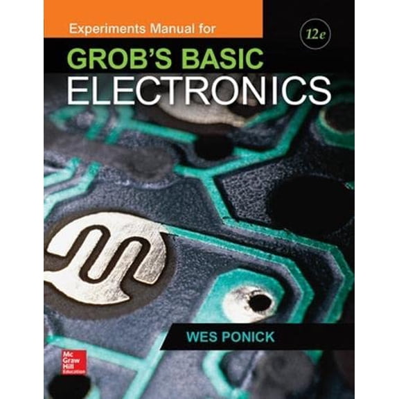 Pre-Owned Experiments Manual for use with Grob's Basic Electronics (Engineering Technologies & the Trades)
