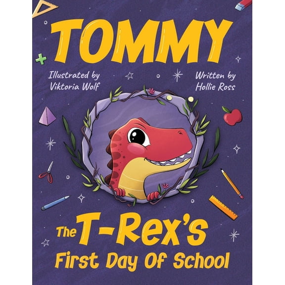 Tommy The T-Rex's First Day Of School: Reading Book For Kids Ages 4 to 8, (Paperback)