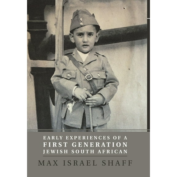 Early Experiences of a First Generation Jewish South African (Hardcover)