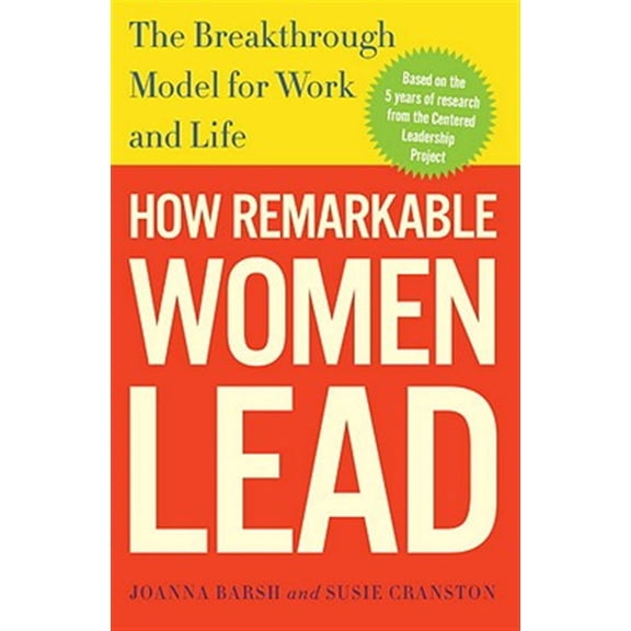 Pre-Owned How Remarkable Women Lead: The Breakthrough Model for Work and Life (Paperback) 030746170X 9780307461704