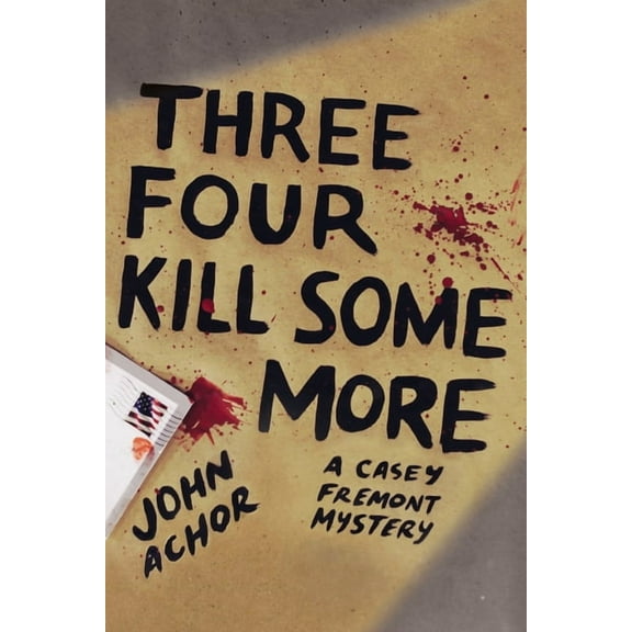 Three, Four - Kill Some More (Paperback) by John Achor