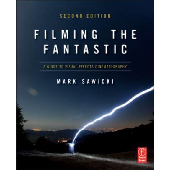 Pre-Owned Filming the Fantastic: A Guide to Visual Effects Cinematography (Paperback) 0240814738 9780240814735