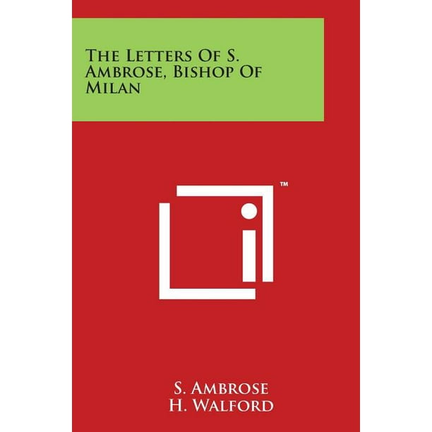 The Letters of S. Ambrose, of Milan